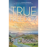 True Freedom: 5 Choices to Help You Overcome Your Obstacles and Move Forward