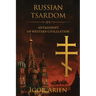 Russian Tsardom: Antagonist of Western Civilization