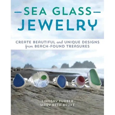 Sea Glass Jewelry: Create Beautiful and Unique Designs from Beach-Found Treasures