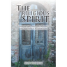 The Religious Spirit: Identifying and Destroying Its Influence in Your Life
