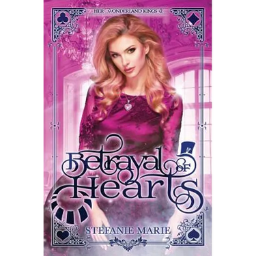 Betrayal of Hearts: A Reverse Harem Alice in Wonderland Story