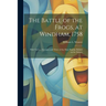 The Battle of the Frogs, at Windham, 1758: With Various Accounts and Three of the Most Popular Ballads on the Subject
