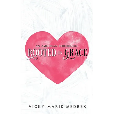 Rooted In Grace: An American Childhood
