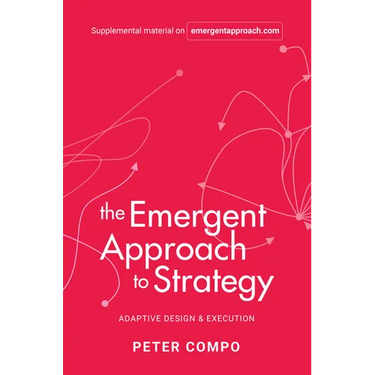 The Emergent Approach to Strategy: Adaptive Design & Execution