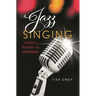 Jazz Singing: A Guide to Pedagogy and Performance