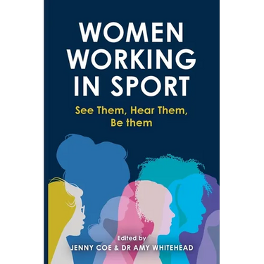 Women Working in Sport: See them, hear them, be them