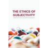 The Ethics of Subjectivity: Perspectives Since the Dawn of Modernity