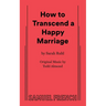 How to Transcend a Happy Marriage