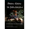 From Eden to Jerusalem: 40 Recipes from the Time of the Bible