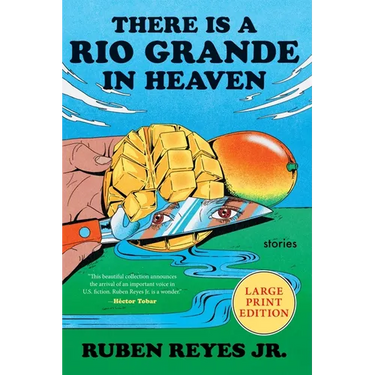 There Is a Rio Grande in Heaven: Stories