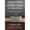 Empowering Autistic Voices in Education: Dismantling Barriers and Building Bridges Toward Authentic Inclusion
