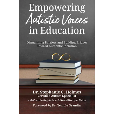 Empowering Autistic Voices in Education: Dismantling Barriers and Building Bridges Toward Authentic Inclusion