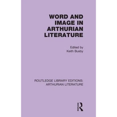 Word and Image in Arthurian Literature