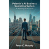Palantir's AI Business Operating System, An AI Strategy for the C-Suite