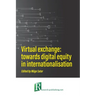 Virtual exchange: towards digital equity in internationalisation