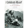 I Celebrate Myself: The Somewhat Private Life of Allen Ginsberg