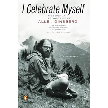 I Celebrate Myself: The Somewhat Private Life of Allen Ginsberg