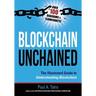 Blockchain Unchained: The Illustrated Guide to Understanding Blockchain