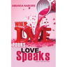 When Love Pours, Love Speaks
