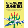 The Adrenalin Junkies: A Memoir of the South African Reserve Police Force in Durban 1979 to 1997