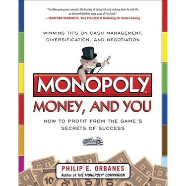 Monopoly, Money, and You: How to Profit from the Game's Secrets of Success