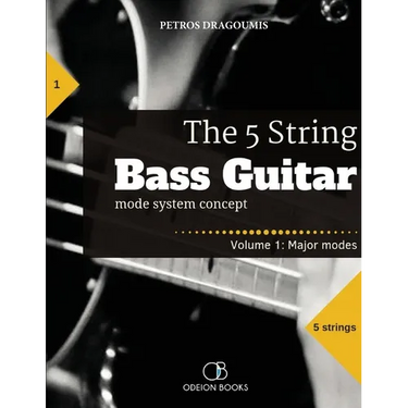 The 5 String Bass Guitar: mode system concept, Volume 1: major modes