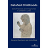 Datafied Childhoods: Data Practices and Imaginaries in Children's Lives