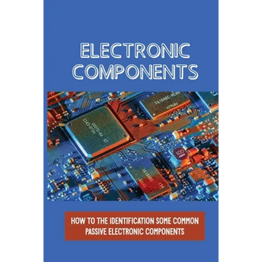 Electronic Components: How To The Identification Some Common Passive Electronic Components: Lcr Circuits
