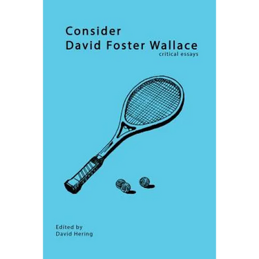 Consider David Foster Wallace