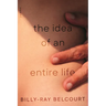 The Idea of an Entire Life: Poems