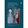 Celibate and Childless Men in Power: Ruling Eunuchs and Bishops in the Pre-Modern World