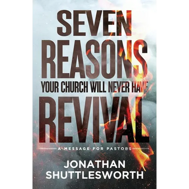 Seven Reasons Your Church Will Never Have Revival: A Message for Pastors