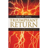 Triumphant Return: The Coming Kingdom of God