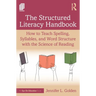 The Structured Literacy Handbook: How to Teach Spelling, Syllables, and Word Structure with the Science of Reading