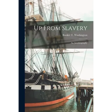Up From Slavery: an Autobiography
