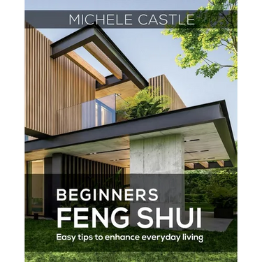Beginners Feng Shui Easy Tips to Enhance Everyday Living