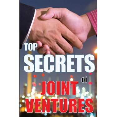 Top Secrets of Joint Ventures: Successful Joint Venture Partner Promotion Strategies that Work!