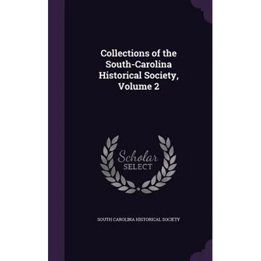 Collections of the South-Carolina Historical Society, Volume 2