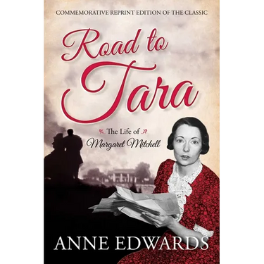 Road to Tara: The Life of Margaret Mitchell