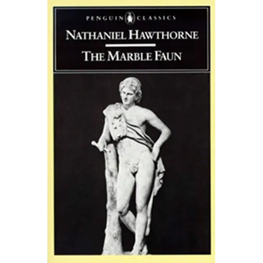 The Marble Faun: Or, the Romance of Monte Beni