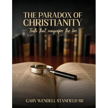 The Paradox of Christianity: Truth That Magnifies the Lies