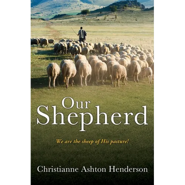 Our Shepherd: We are the sheep of His pasture!