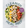 Cleanish Meal Prep: High-Protein Recipes for Real Life