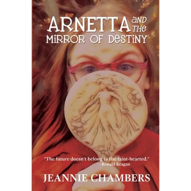 Arnetta and The Mirror of Destiny: The Future Doesn't Belong To The Faint Hearted