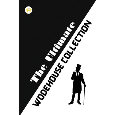 The Ultimate Wodehouse Collection