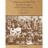 A History of the New York Juvenile Asylum and Its Orphan Trains: Volume Four: Companies Sent West (1880-1887)