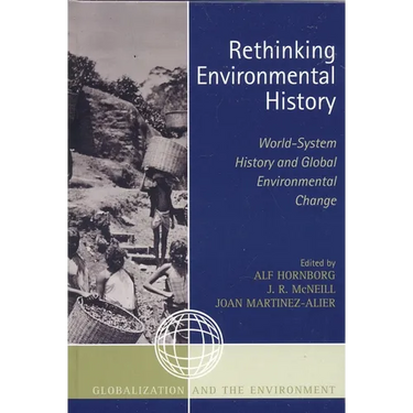 Rethinking Environmental History: World-System History and Global Environmental Change