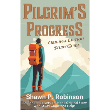 Pilgrim's Progress: Original Annotated Edition with Study Guide