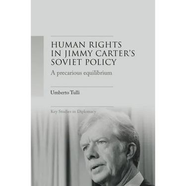 A Precarious Equilibrium: Human Rights and Détente in Jimmy Carter's Soviet Policy
