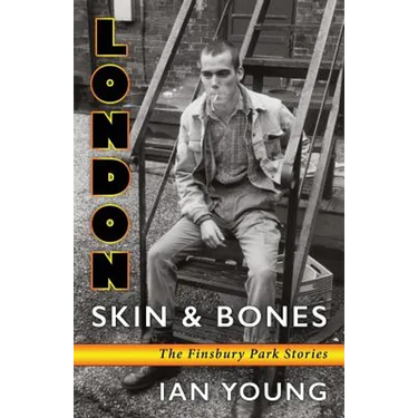 London Skin and Bones: The Finsbury Park Stories